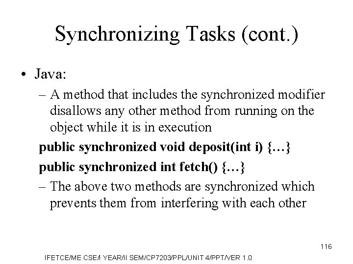 Synchronizing Tasks (cont. ) • Java: – A method that includes the synchronized modifier