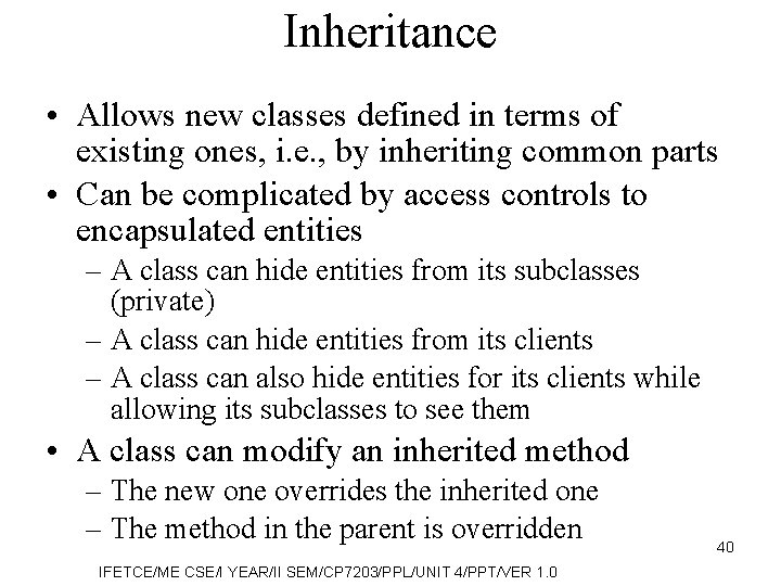 Inheritance • Allows new classes defined in terms of existing ones, i. e. ,