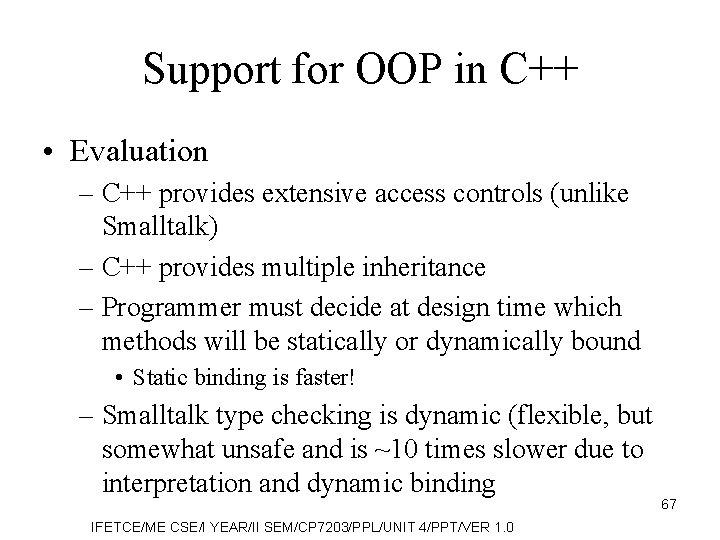 Support for OOP in C++ • Evaluation – C++ provides extensive access controls (unlike