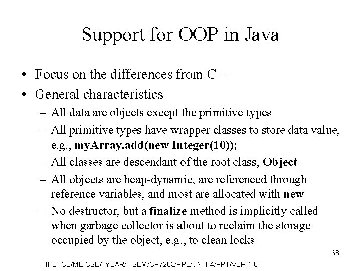 Support for OOP in Java • Focus on the differences from C++ • General