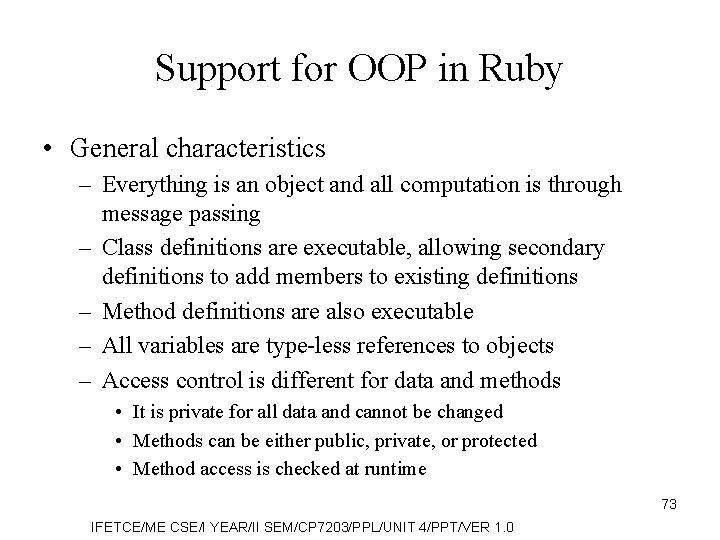 Support for OOP in Ruby • General characteristics – Everything is an object and