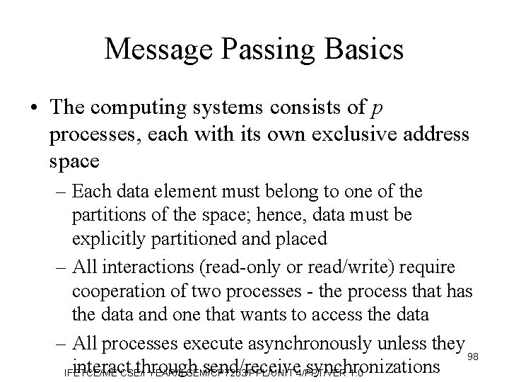 Message Passing Basics • The computing systems consists of p processes, each with its