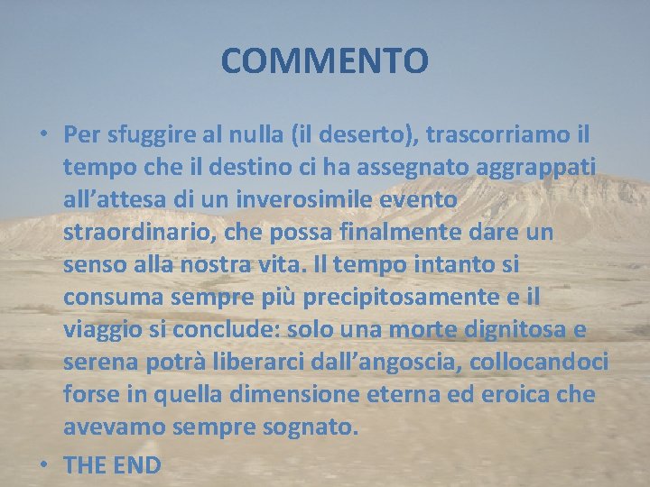 COMMENTO • Per sfuggire al nulla (il deserto), trascorriamo il tempo che il destino