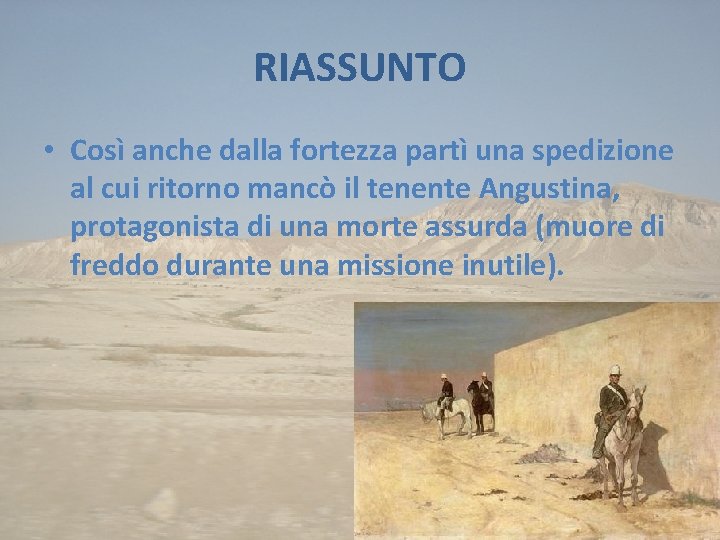 RIASSUNTO • Così anche dalla fortezza partì una spedizione al cui ritorno mancò il
