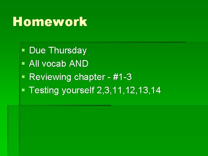 Homework § § Due Thursday All vocab AND Reviewing chapter - #1 -3 Testing