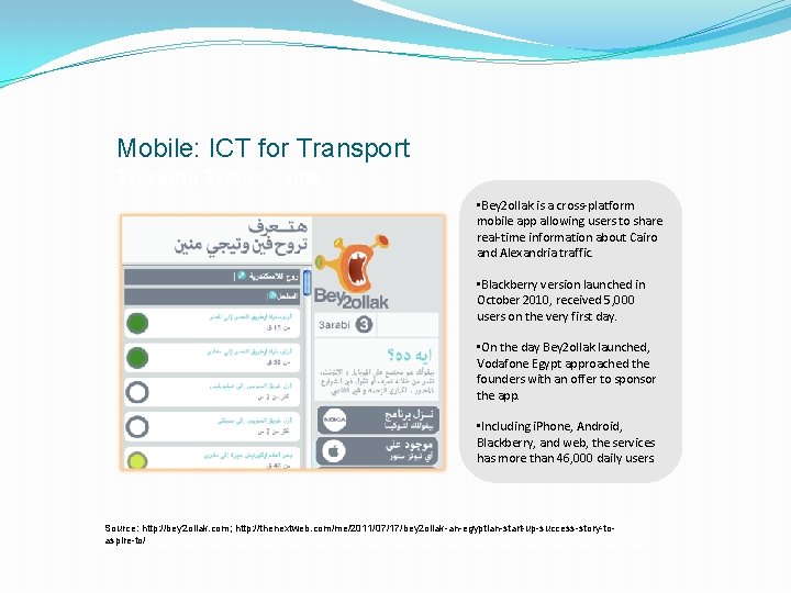 Mobile: ICT for Transport Tracking Traffic Jams • Bey 2 ollak is a cross-platform