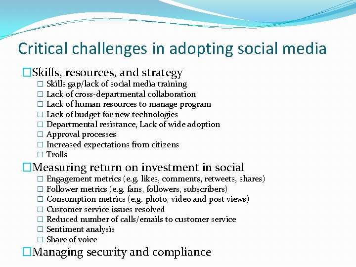 Critical challenges in adopting social media �Skills, resources, and strategy � � � �