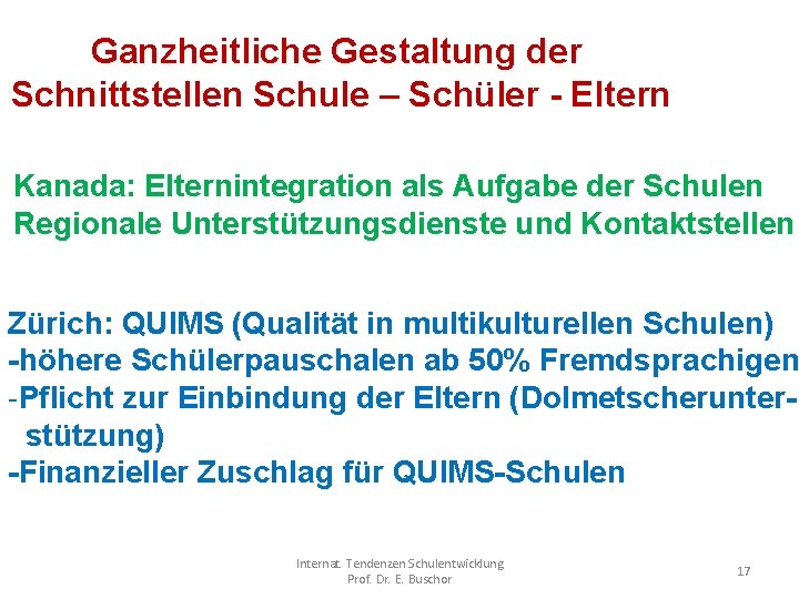 Ganzheitliche Gestaltung der Schnittstellen Schule – Schüler - Eltern Kanada: Elternintegration als Aufgabe der