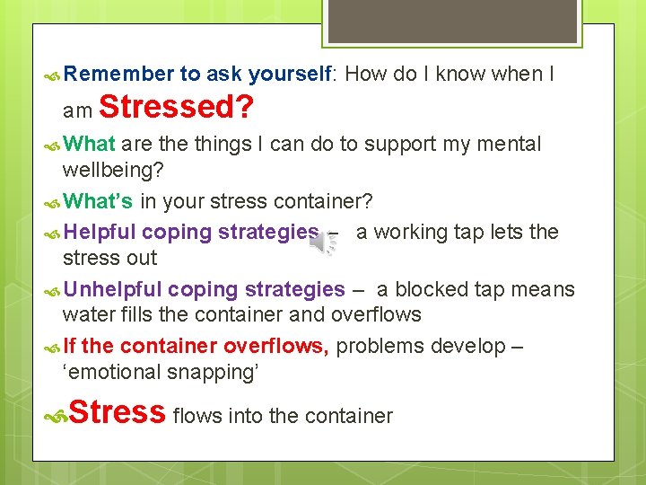  Remember to ask yourself: How do I know when I am Stressed? What