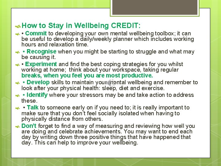  How to Stay in Wellbeing CREDIT: • Commit to developing your own mental