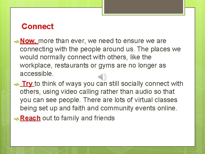 Connect Now, more than ever, we need to ensure we are connecting with the