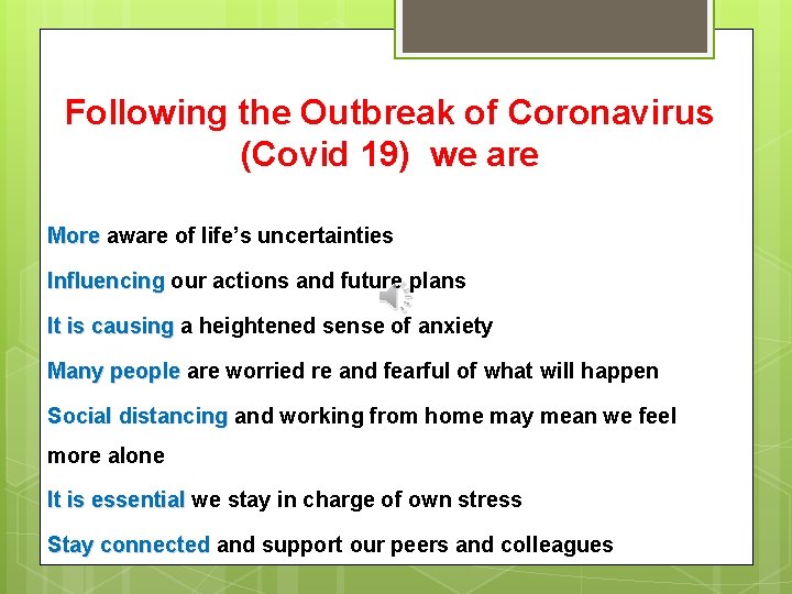 Following the Outbreak of Coronavirus (Covid 19) we are More aware of life’s uncertainties