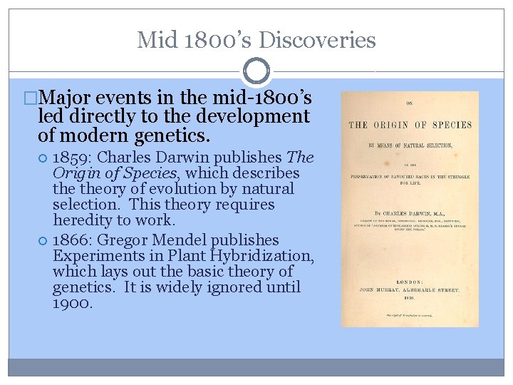 Mid 1800’s Discoveries �Major events in the mid-1800’s led directly to the development of