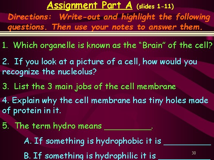 Assignment Part A (slides 1 -11) Directions: Write-out and highlight the following questions. Then