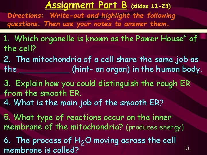 Assignment Part B (slides 11 -23) Directions: Write-out and highlight the following questions. Then