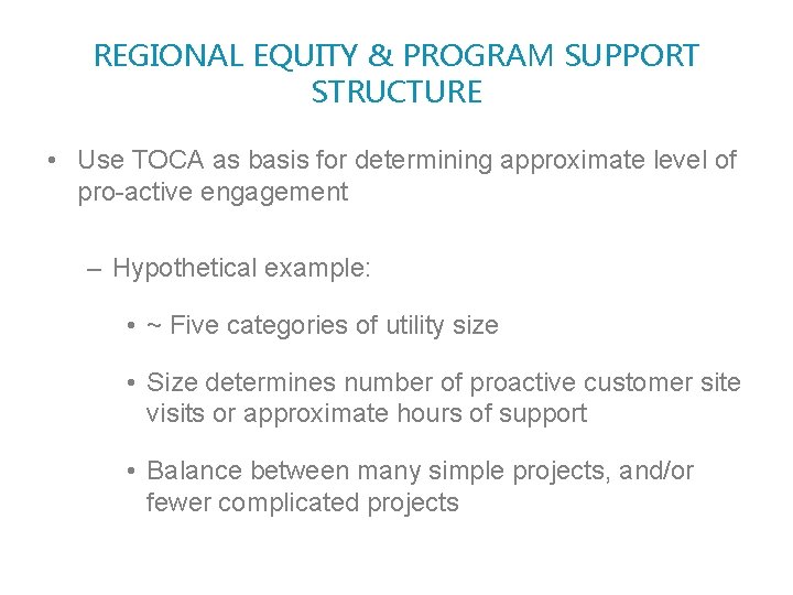 REGIONAL EQUITY & PROGRAM SUPPORT STRUCTURE • Use TOCA as basis for determining approximate