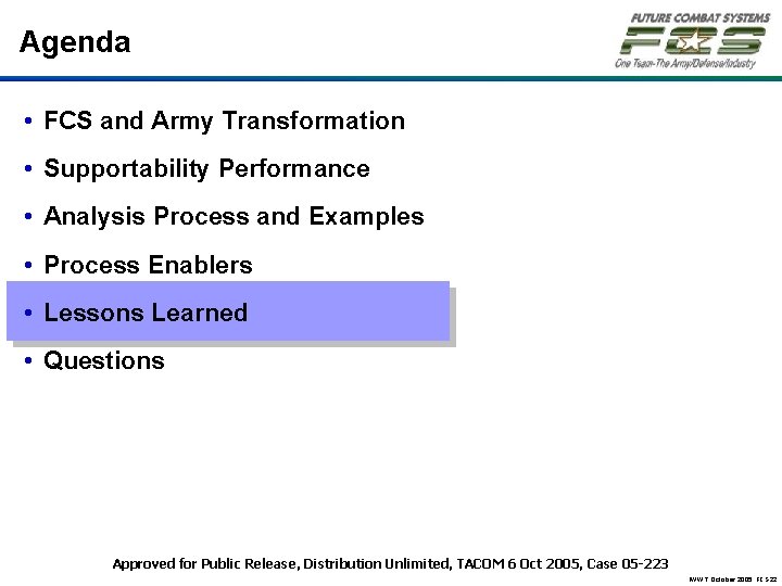 Agenda • FCS and Army Transformation • Supportability Performance • Analysis Process and Examples