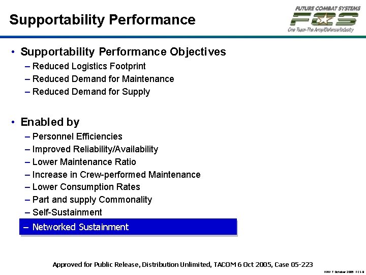 Supportability Performance • Supportability Performance Objectives – Reduced Logistics Footprint – Reduced Demand for