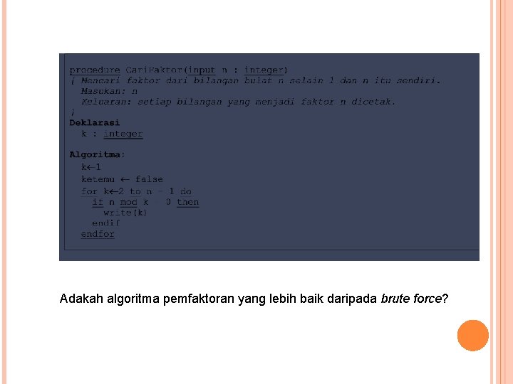 Adakah algoritma pemfaktoran yang lebih baik daripada brute force? 