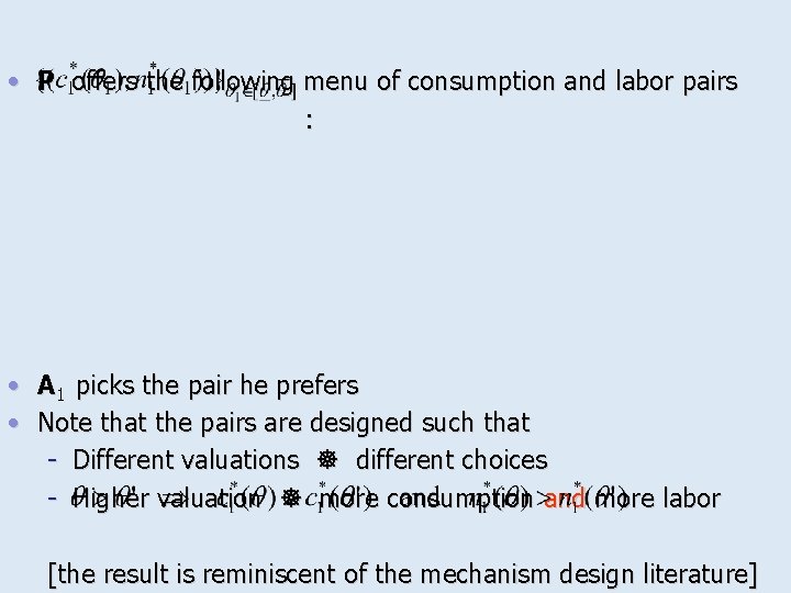  • P offers the following menu of consumption and labor pairs : •