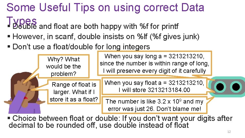 Some Useful Tips on using correct Data Types § Double and float are both