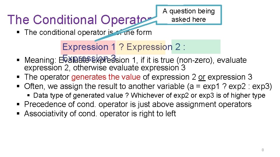 The Conditional Operator A question being asked here § The conditional operator is of