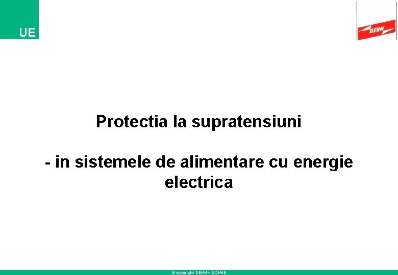 UE Protectia la supratensiuni - in sistemele de alimentare cu energie electrica © copyright