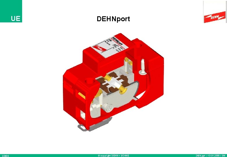 UE S 2604 DEHNport © copyright DEHN + SÖHNE 2604. ppt / 13. 01.