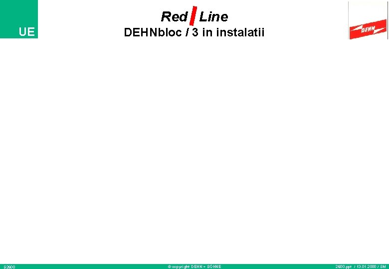 Red Line UE S 2600 DEHNbloc / 3 in instalatii © copyright DEHN +