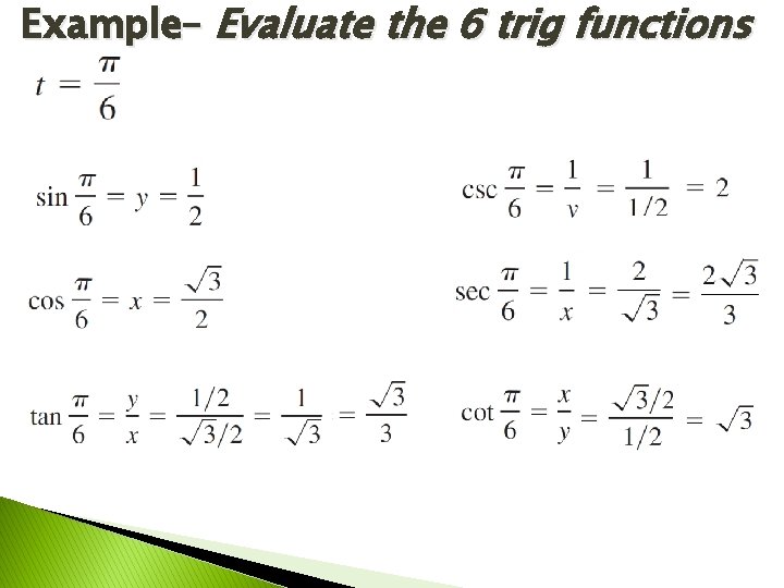 Example– Evaluate the 6 trig functions 