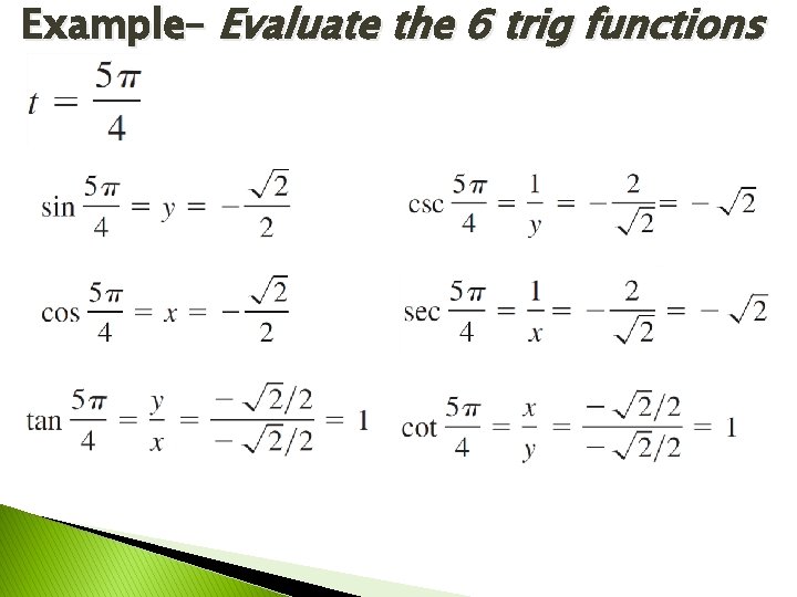 Example– Evaluate the 6 trig functions 