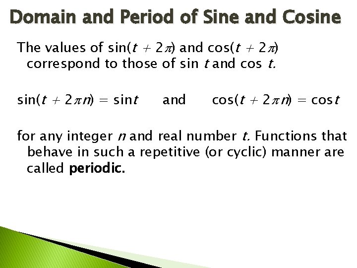 Domain and Period of Sine and Cosine The values of sin(t + 2 )