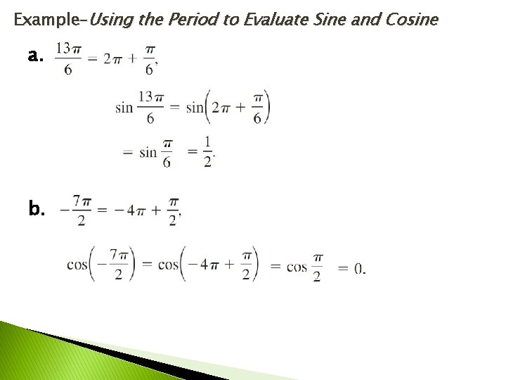 Example–Using the Period to Evaluate Sine and Cosine a. b. 