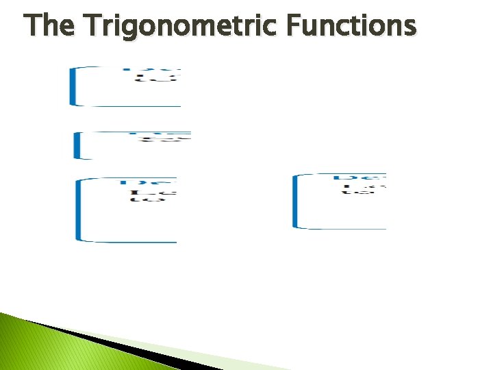 The Trigonometric Functions 