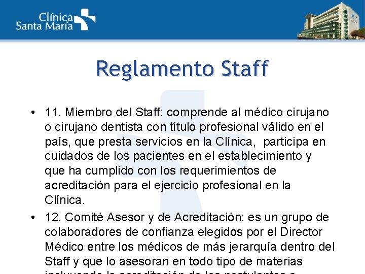 Reglamento Staff • 11. Miembro del Staff: comprende al médico cirujano dentista con título