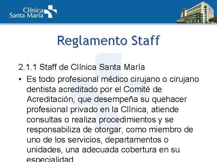 Reglamento Staff 2. 1. 1 Staff de Clínica Santa María • Es todo profesional