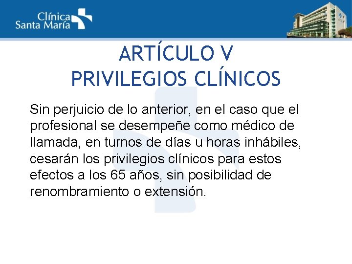 ARTÍCULO V PRIVILEGIOS CLÍNICOS Sin perjuicio de lo anterior, en el caso que el