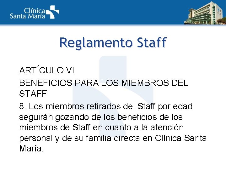 Reglamento Staff ARTÍCULO VI BENEFICIOS PARA LOS MIEMBROS DEL STAFF 8. Los miembros retirados
