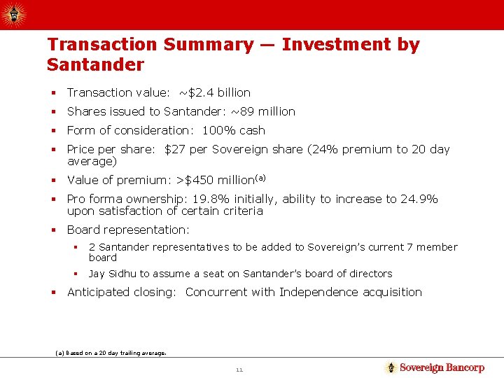 Transaction Summary — Investment by Santander § Transaction value: ~$2. 4 billion § Shares