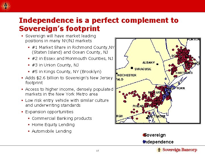 Independence is a perfect complement to Sovereign’s footprint § Sovereign will have market leading