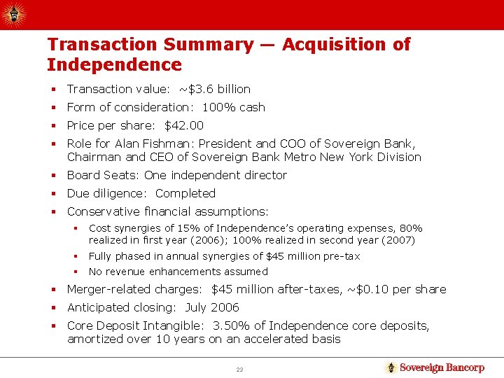 Transaction Summary — Acquisition of Independence § Transaction value: ~$3. 6 billion § Form