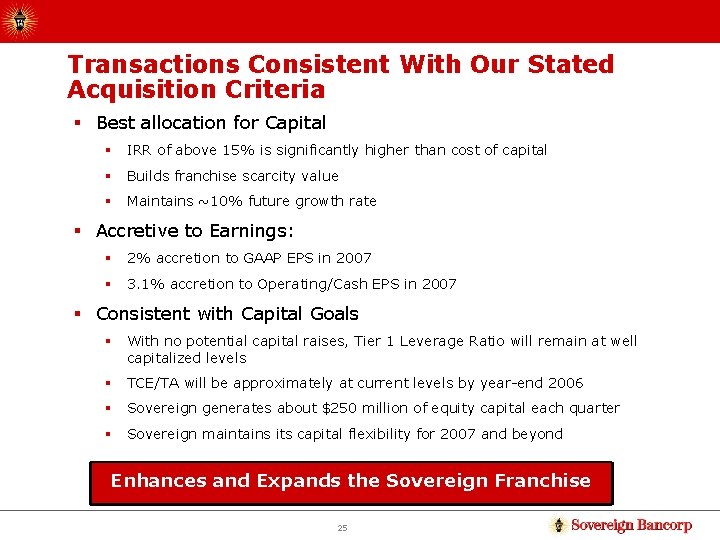 Transactions Consistent With Our Stated Acquisition Criteria § Best allocation for Capital § IRR