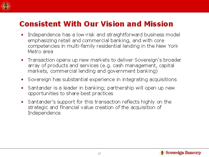 Consistent With Our Vision and Mission § Independence has a low-risk and straightforward business