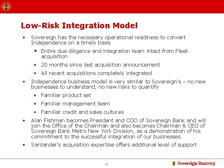 Low-Risk Integration Model § Sovereign has the necessary operational readiness to convert Independence on