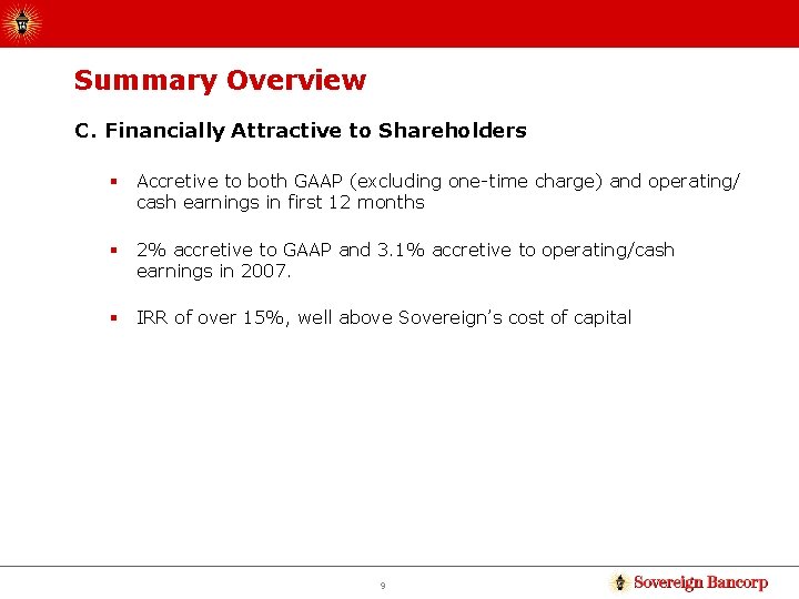 Summary Overview C. Financially Attractive to Shareholders § Accretive to both GAAP (excluding one-time