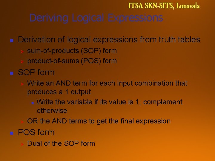 Deriving Logical Expressions n Derivation of logical expressions from truth tables Ø Ø n