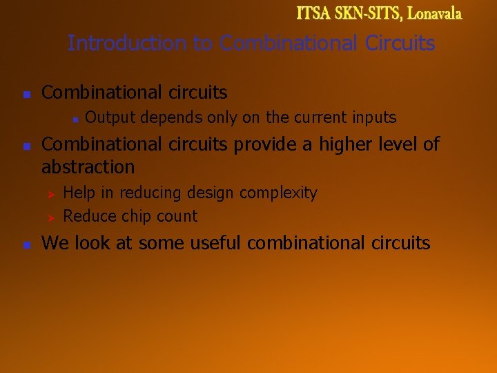 Introduction to Combinational Circuits n Combinational circuits n n Combinational circuits provide a higher