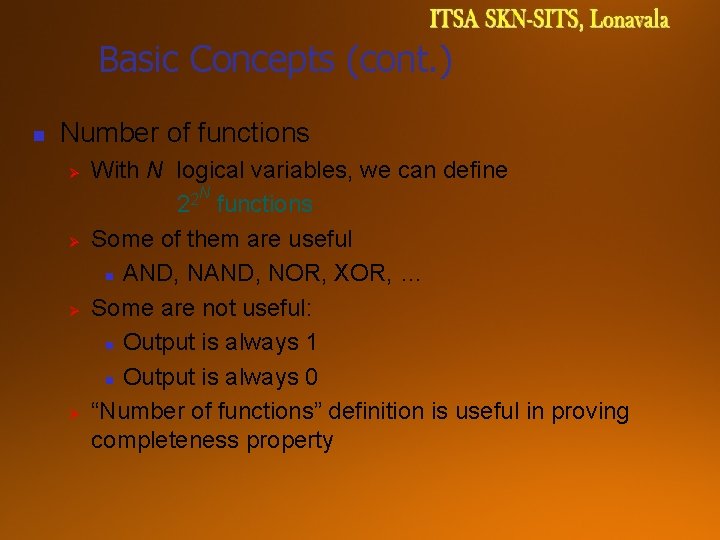 Basic Concepts (cont. ) n Number of functions Ø Ø With N logical variables,