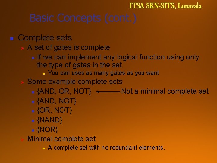 Basic Concepts (cont. ) n Complete sets Ø A set of gates is complete