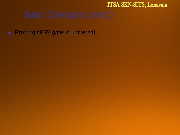 Basic Concepts (cont. ) n Proving NOR gate is universal 